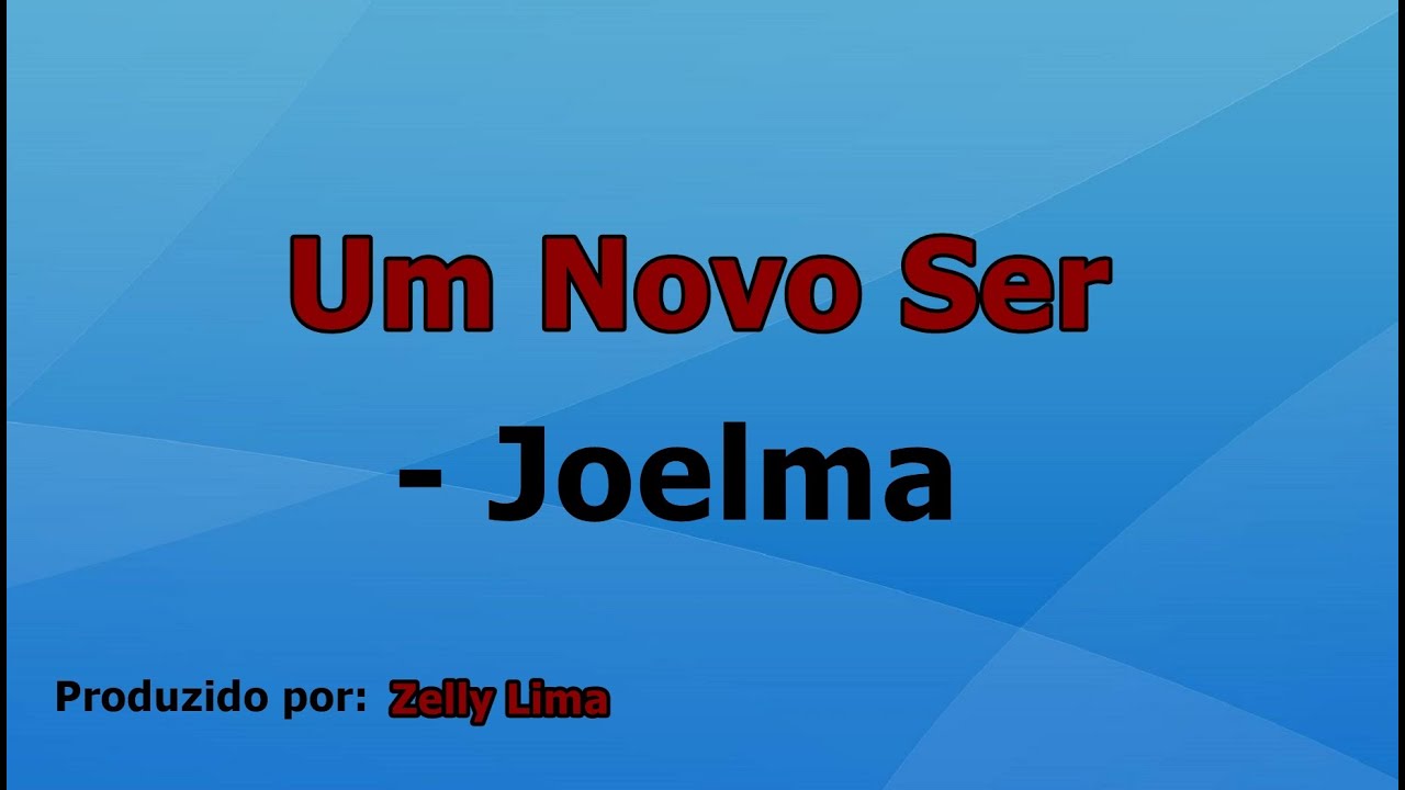 Um Novo Ser - Joelma playback com letra