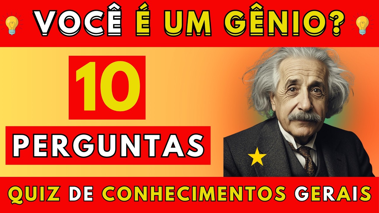 SE VOCÊ ACERTAR 10 PERGUNTAS, VOCÊ É UM GÊNIO! QUIZ DE CONHECIMENTOS GERAIS