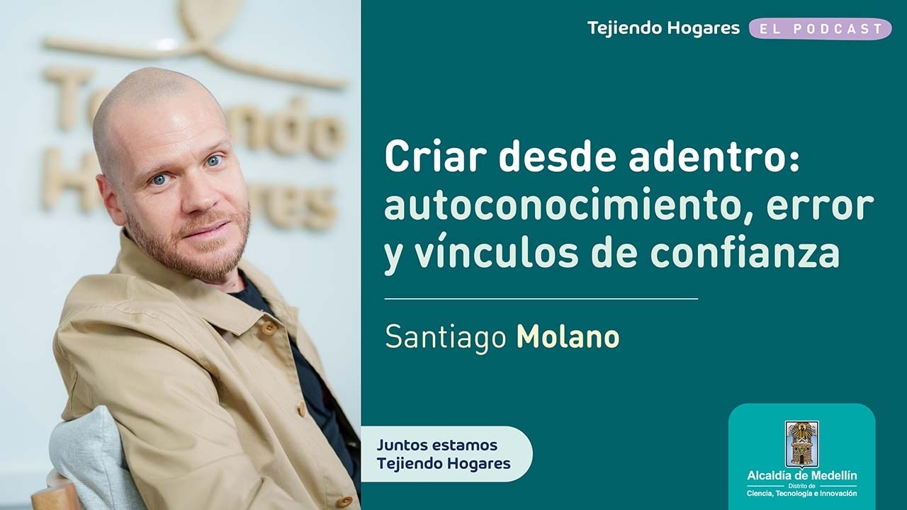Capítulo 2 - Santiago Molano - Tejiendo Hogares