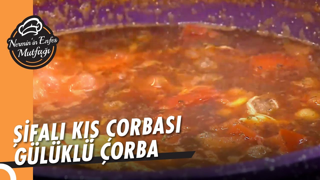 Hem Tavuklu Hem Köfteli Gülüklü Çorba Tarifi - Nermin'in Enfes Mutfağı