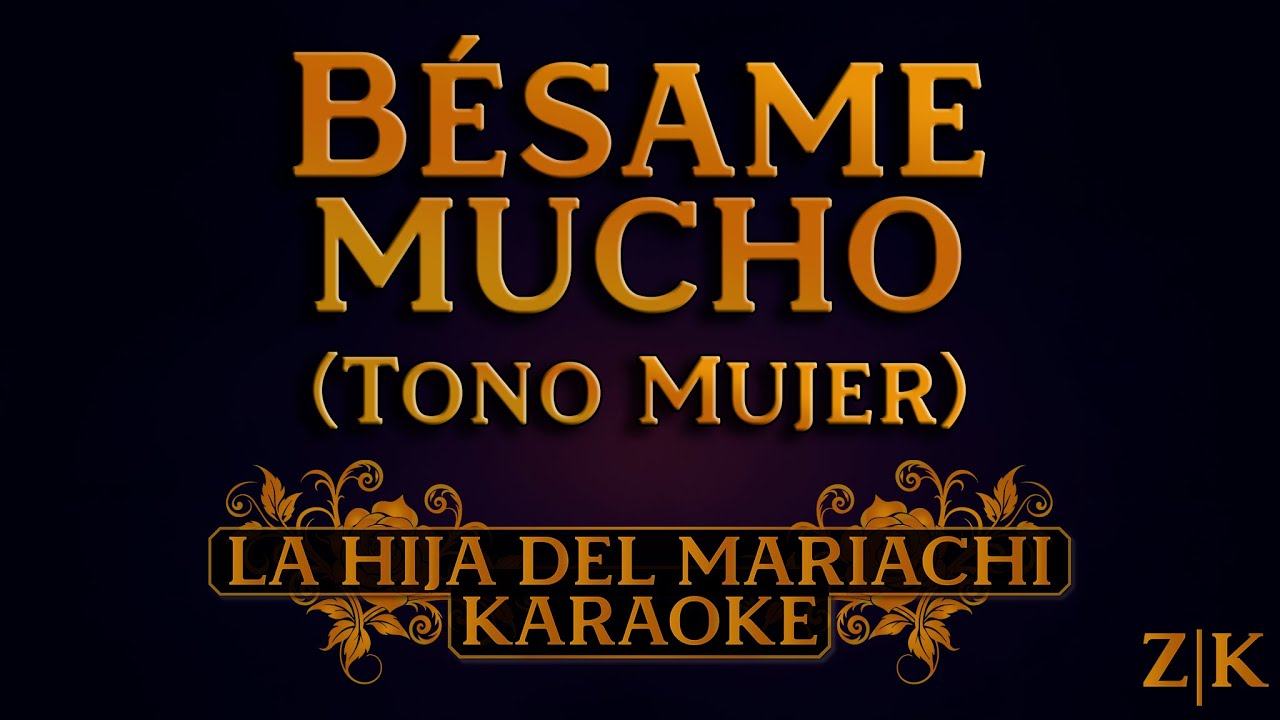 Bésame Mucho (Tono Mujer) - La Hija del Mariachi | Karaoke con letra (Pista original)