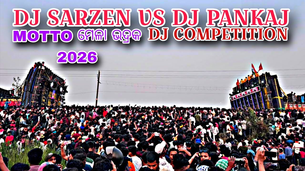 DJ SARZEN VS DJ PANKAJ/ dj competition// motto mela bhadrak 2026