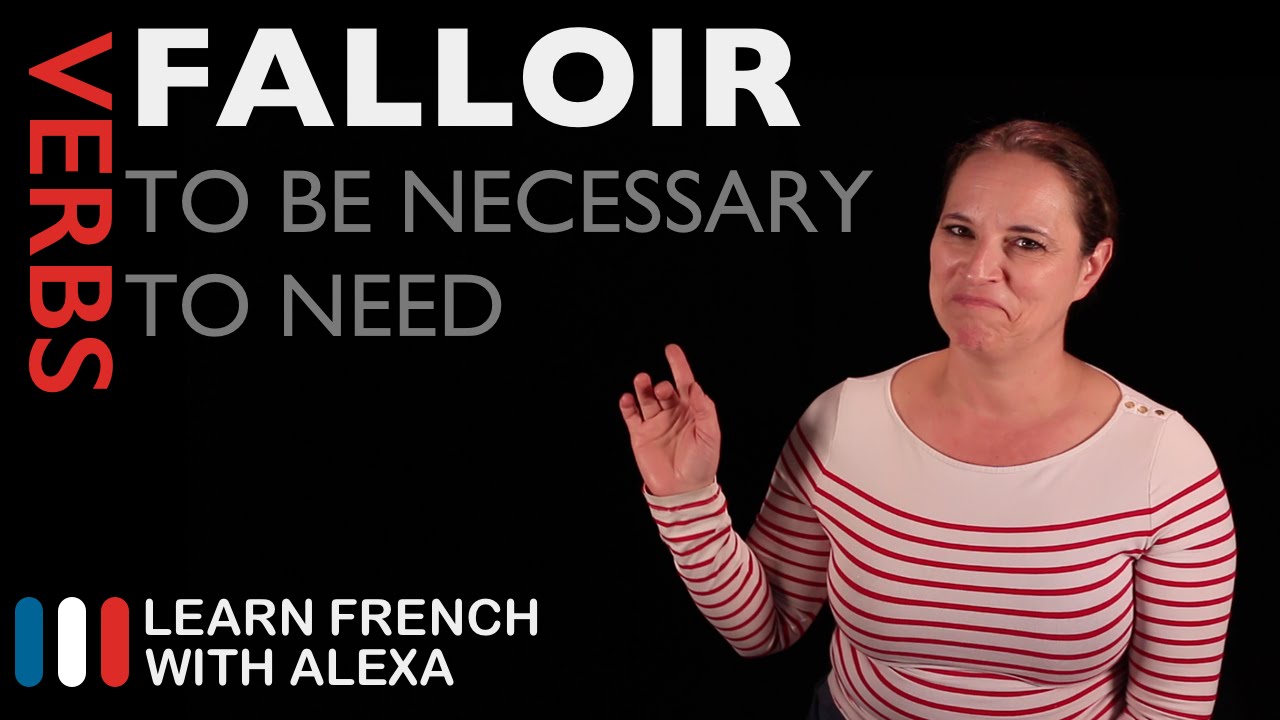Falloir (to be necessary / to need) French verbs conjugated by Learn French With Alexa