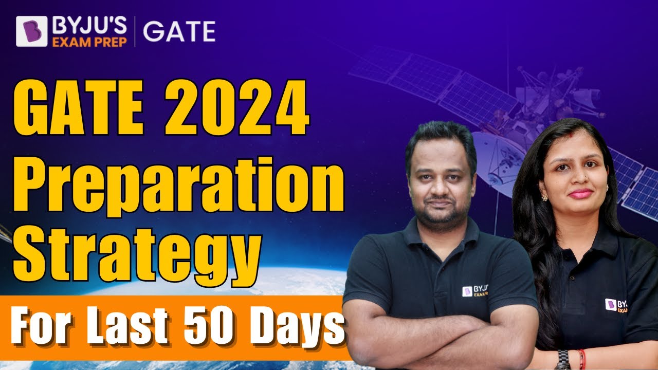 GATE 2024 Preparation Strategy | Last 50 Days Preparation Strategy | BYJU'S GATE