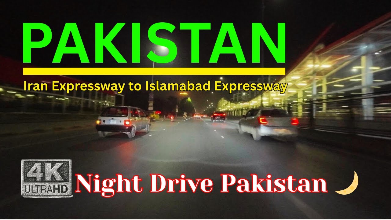 Iran Expressway to Islamabad Expressway at Night | Complete Route Guide | Pakistan Roads 2026