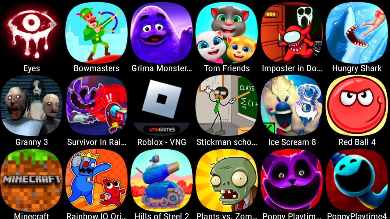 Roblox,Plants Vs Zombies,Granny 3,Grimace Monster Scary Surival,Minecraft,Eyes Horror,Tom Friends,..