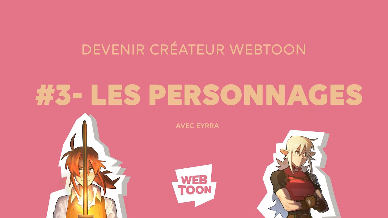 [Devenir Créateur Webtoon] Ep.3 - Designer ses personnages, avec Eyrra