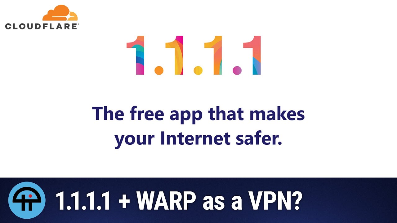 Cloudflare's 1.1.1.1 + WARP App As a VPN?
