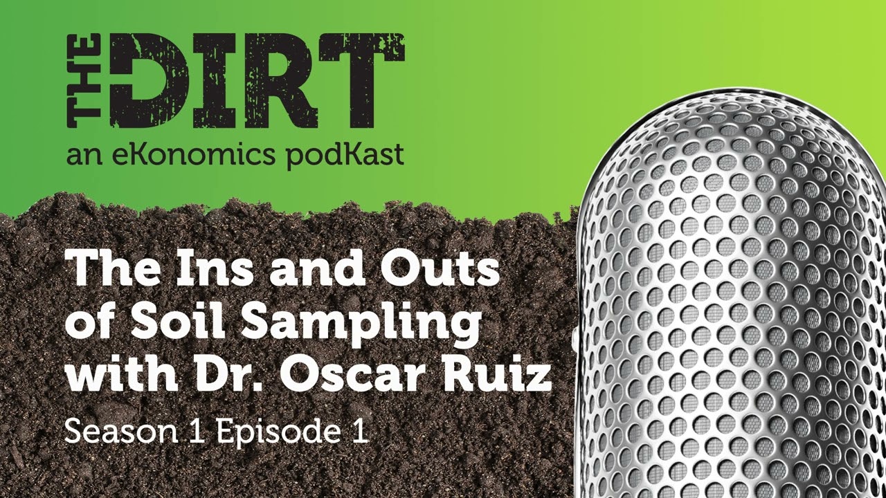 The Ins and Outs of Soil Sampling with Dr. Oscar Ruiz