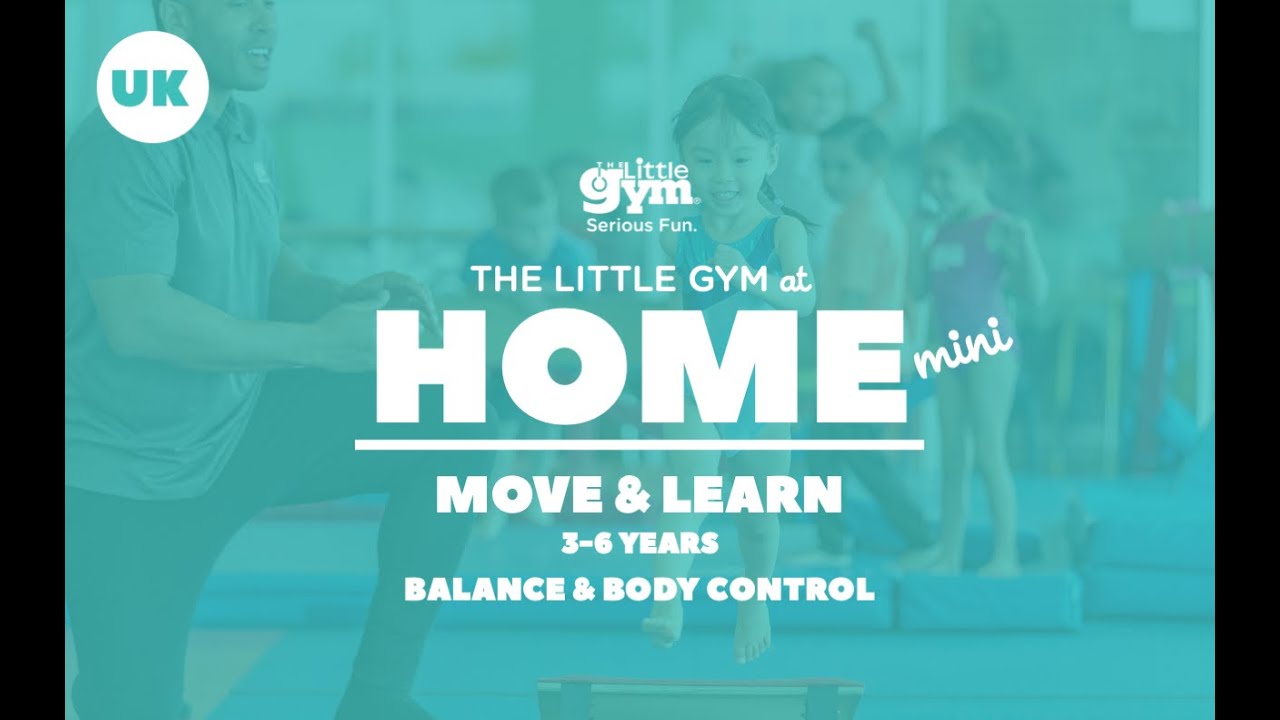 THE LITTLE GYM AT HOME MINI: 3 TO 6 YEARS - BALANCE & BODY CONTROL
