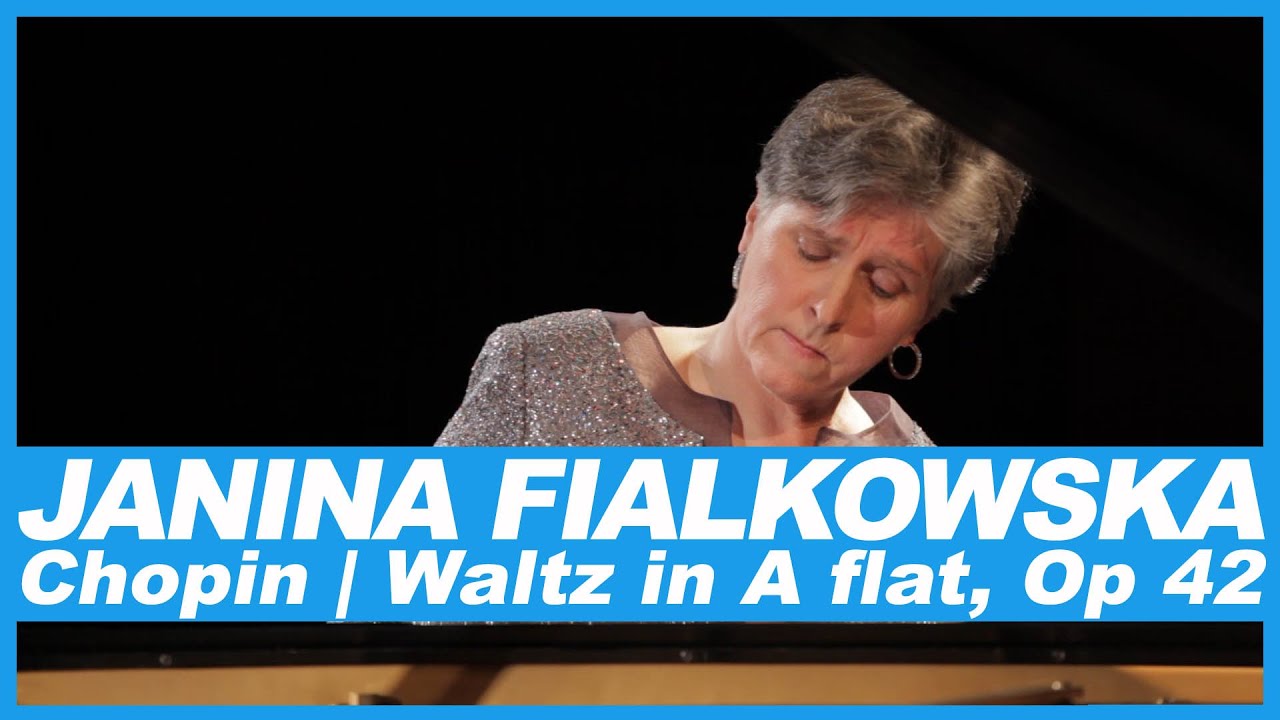 Janina Fialkowska | Fr&eacute;d&eacute;ric Chopin: Waltz in A flat, Op. 42