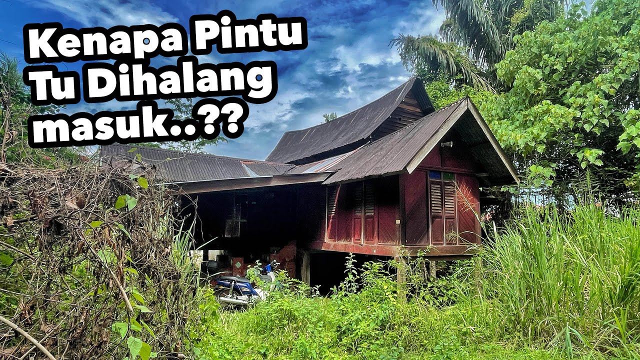 TIADA SIAPA YANG BOLEH MASUK!, MEMORI LAMA RUMAH YANG DULU MERIAH, KINI SURAM!