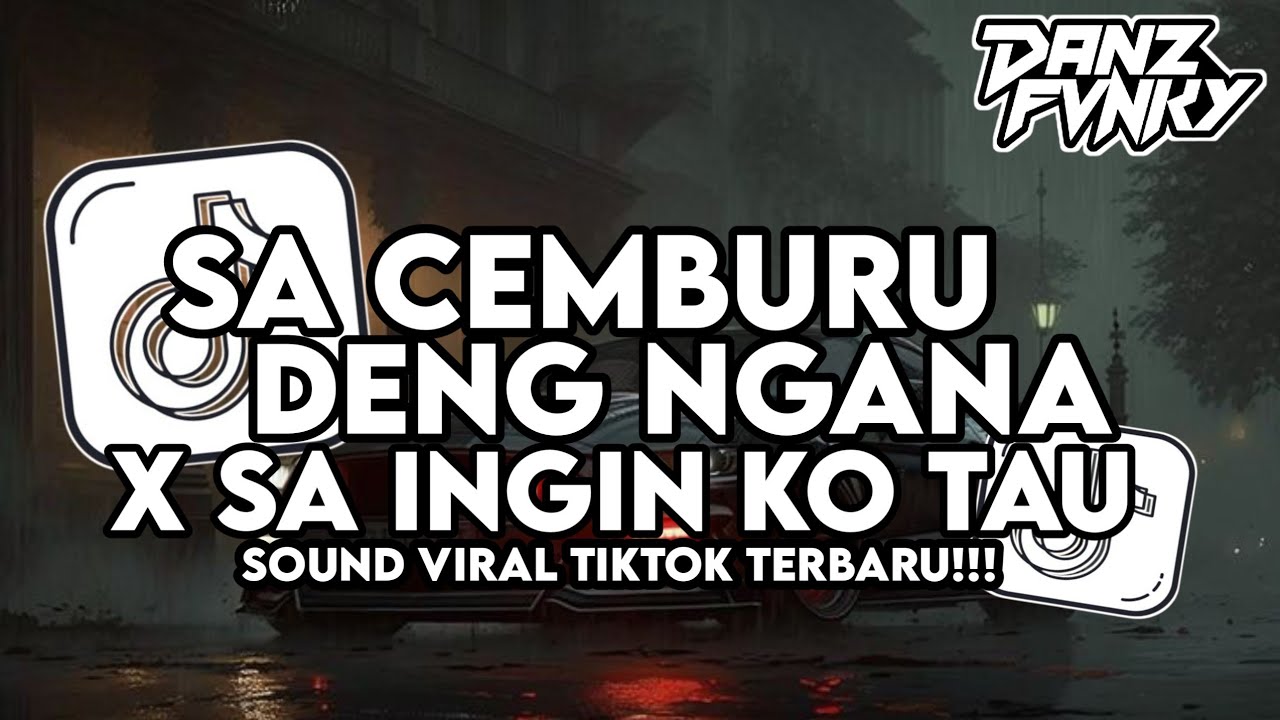 DJ SA CEMBURU DENG NGANA X SA INGIN KO TAU X PAMBASILET VIRAL TIKTOK TERBARU 2025