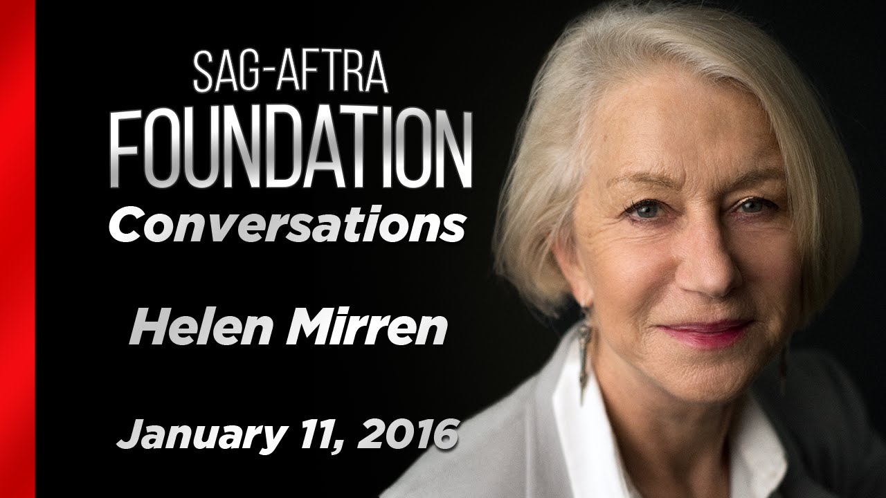 Helen Mirren Career Retrospective | SAG-AFTRA Foundation Conversations