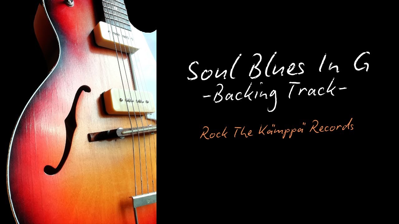 Soul Blues Backing Track For Guitar In G