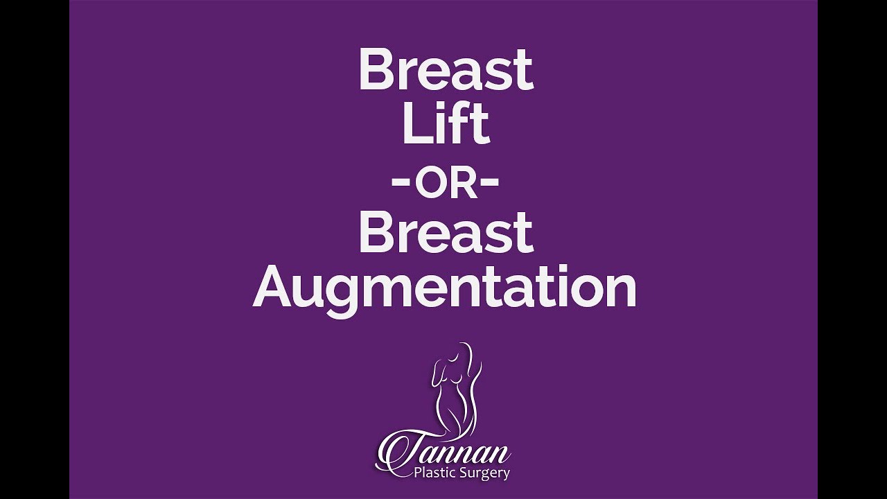 Breast Lift Versus Breast Augmentation