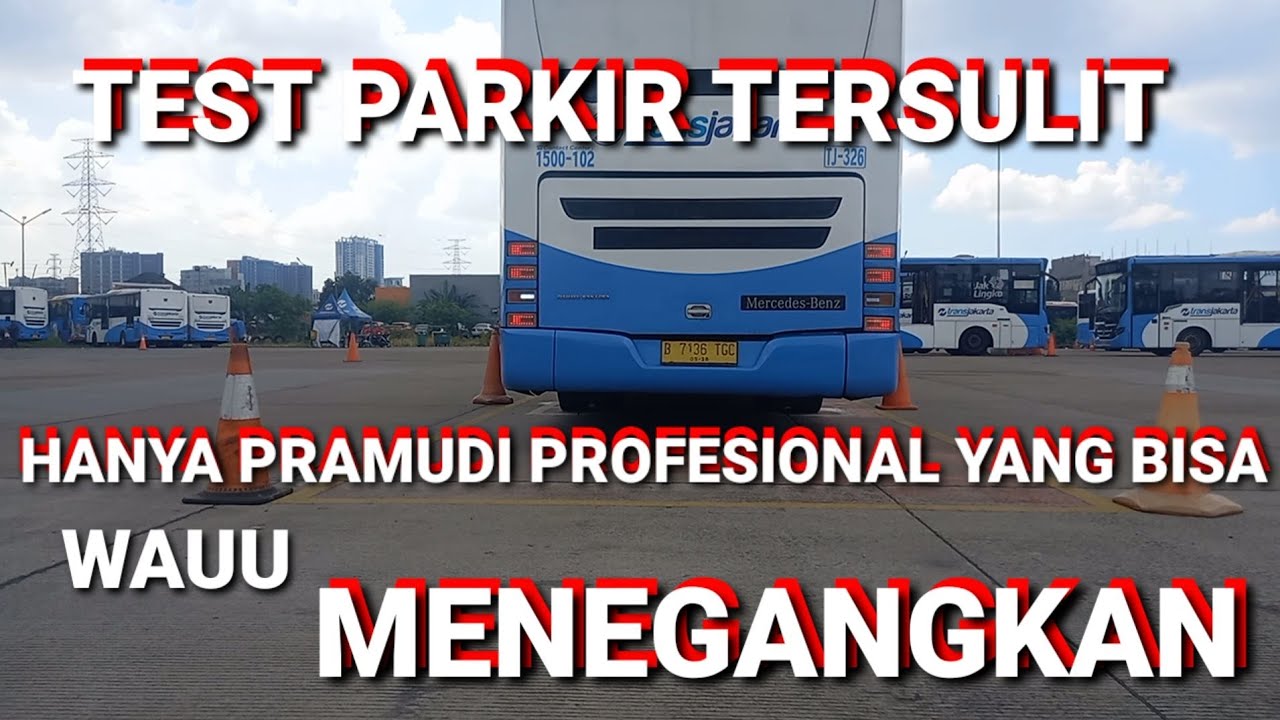 test parkir/drive calon pramudi transportasi busway transjakarta ekstream menegangkan