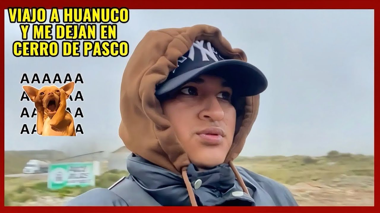 VIAJO A HUANUCO Y ME DEJAN EN CERRO DE PASCO 
