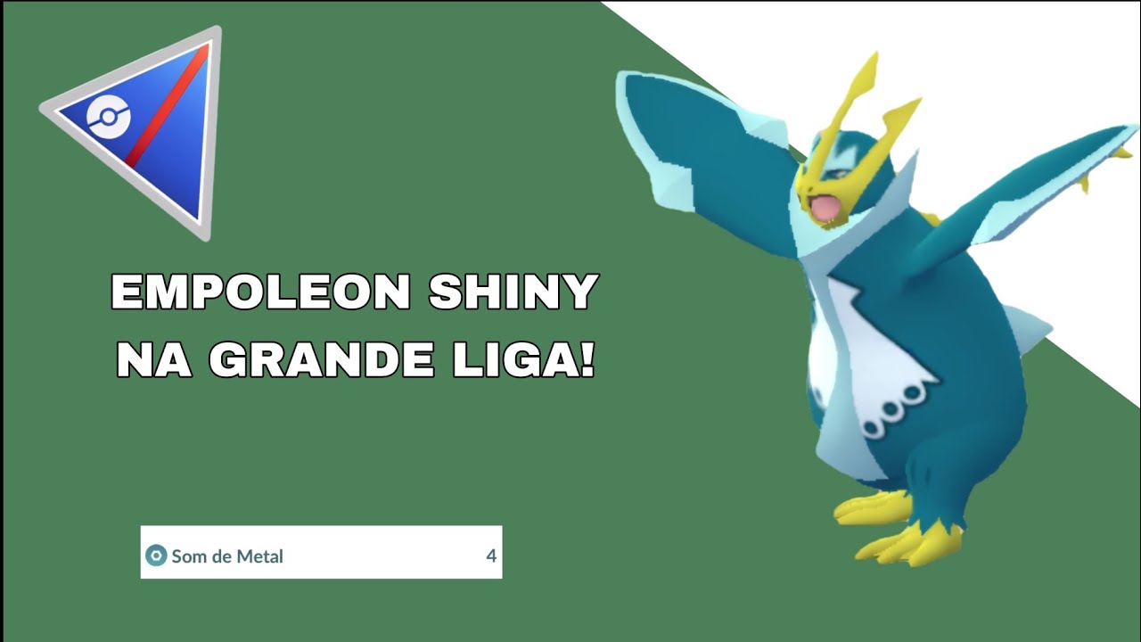 Agora na Grande Liga 1500 Empoleon Shiny com ataque Som de Metal! - POKÉMON GO 