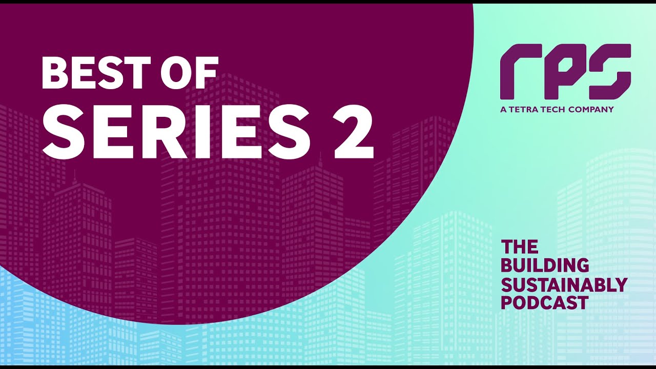 The Building Sustainably Podcast: Best of Series 2