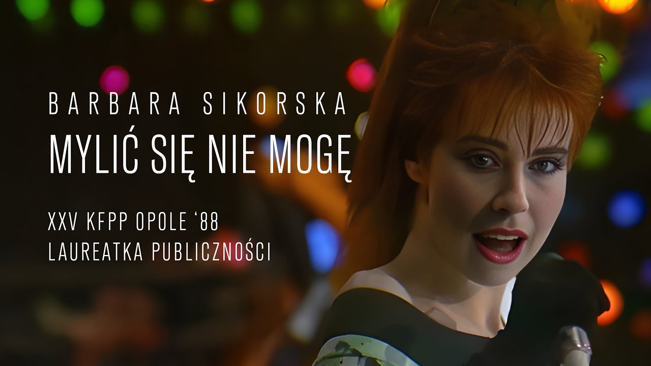 Barbara Sikorska – Mylić się nie mogę  (Plebiscyt Piosenki Opole '88)