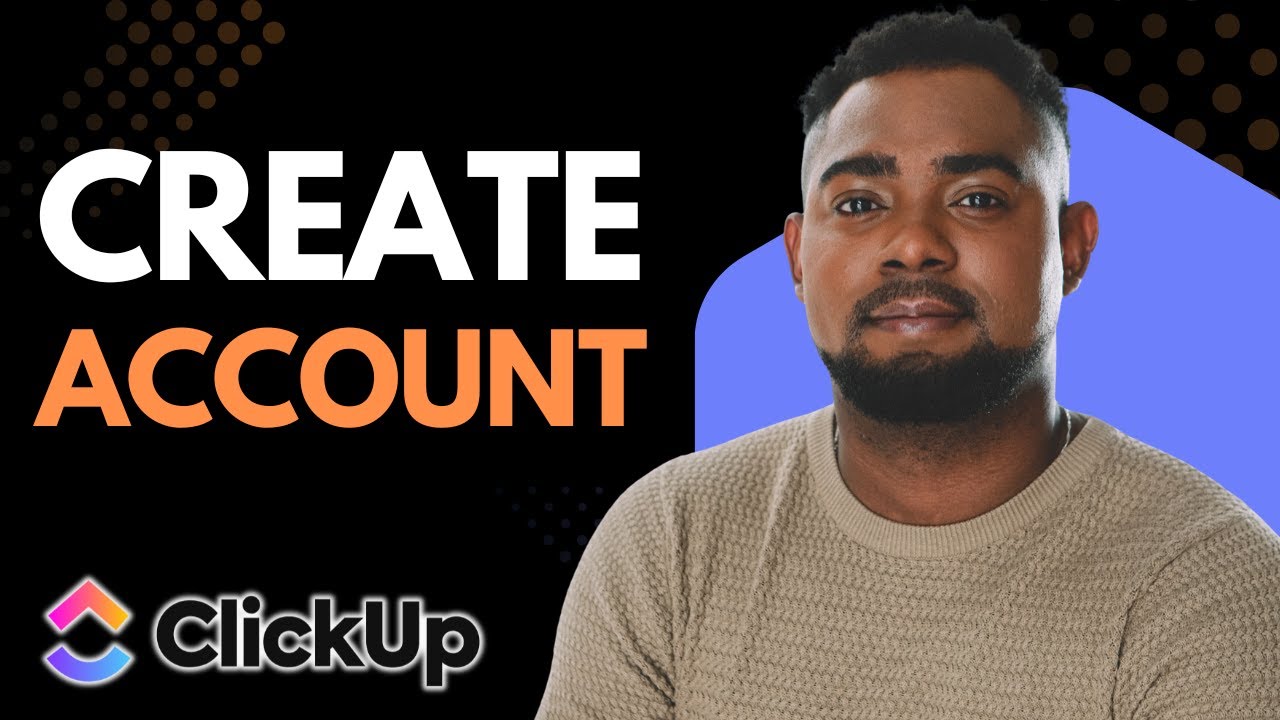 How to Create a ClickUp Account | Step-by-Step Beginner&rsquo;s Guide