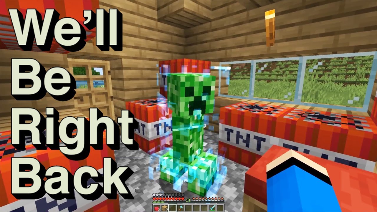 We'll Be Right Back Minecraft: creeper Incident