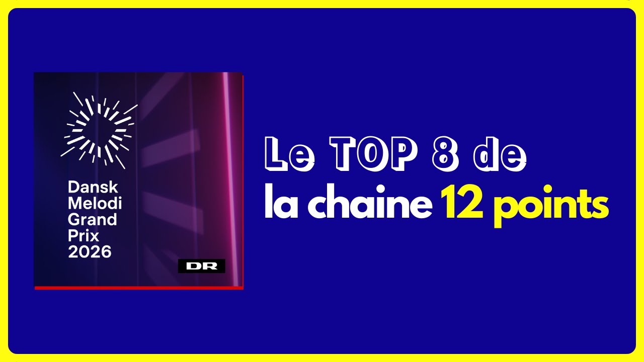 Le Top 8 du « Dansk Melodi Grand Prix 2026 » 🇩🇰 de la chaine 12 points !