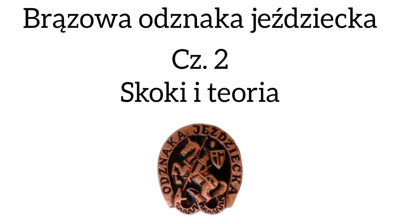 Brązowa odznaka jeździecka cz. 2 Skoki i teoria
