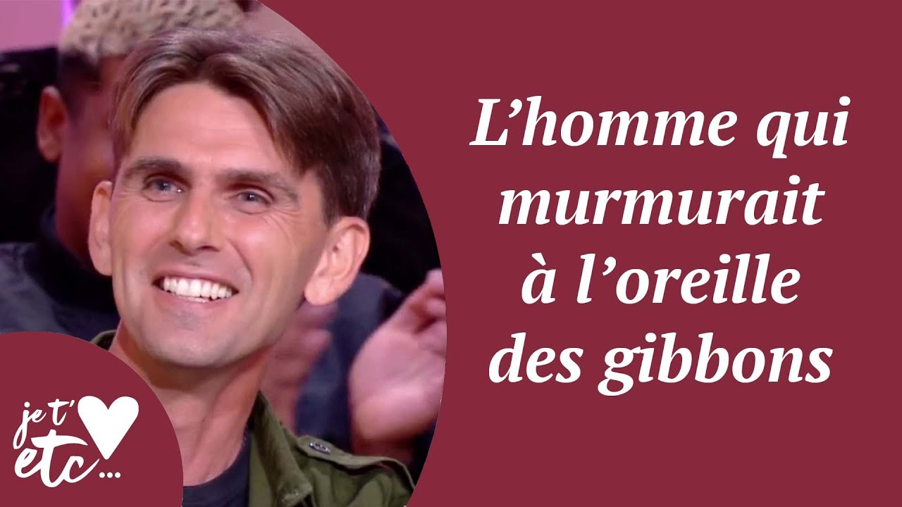 L’homme qui murmurait à l’oreille des gibbons - Je t’aime etc S03