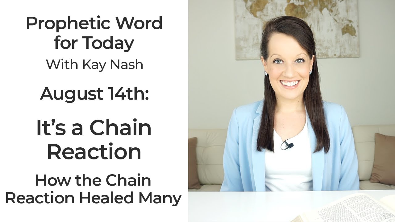 Prophetic Word for Now: It's a Chain Reaction!-August 14th