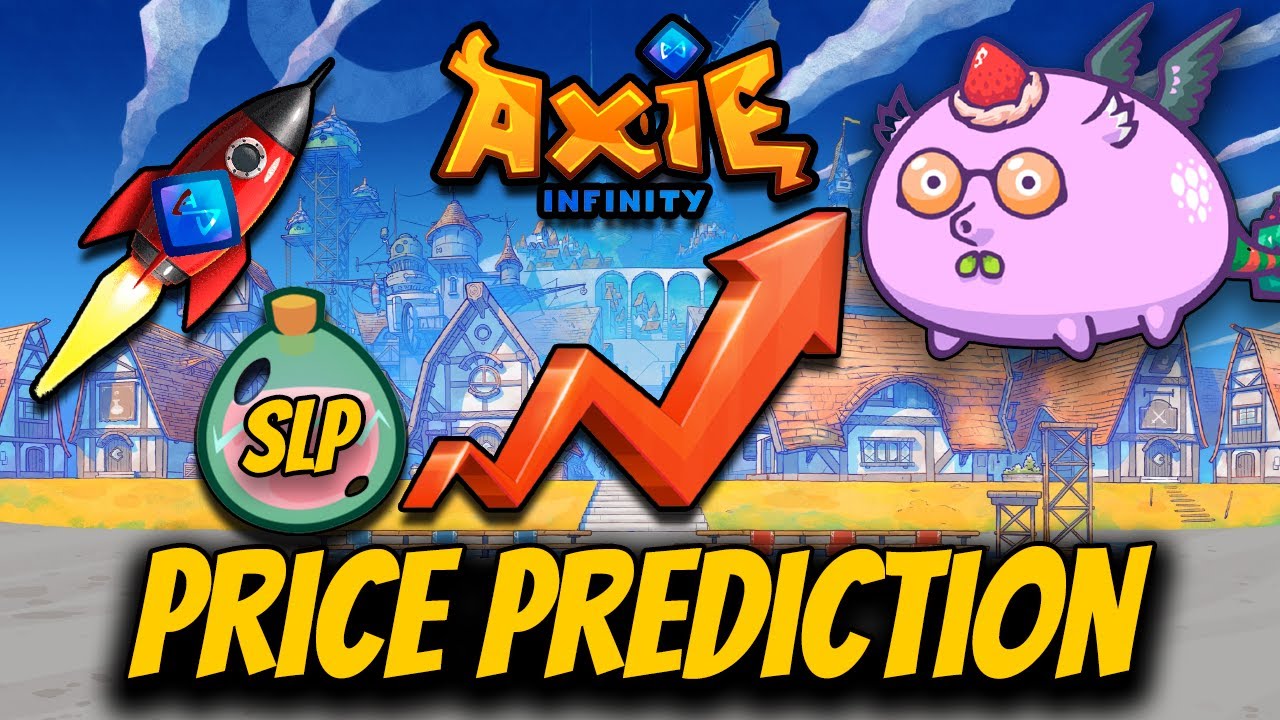 Axie Infinity Price Prediction | 5 Reasons Why AXS SLP Will Rise Up