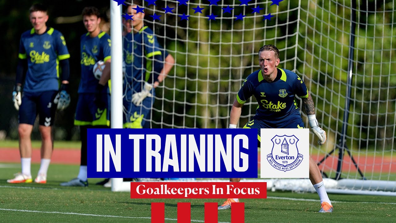 GOALKEEPER TRAINING FOCUS! | Everton in the USA