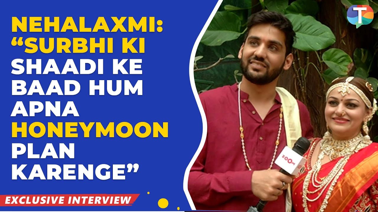 Nehalaxmi Iyer & Rudraysh on getting married in both rituals, honeymoon & Surbhi Chandna’s wedding