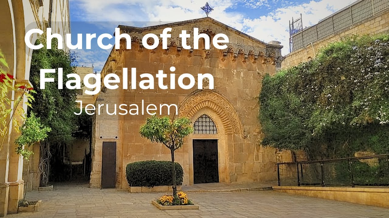 Jerusalem’s Church of the Flagellation – Along the Via Dolorosa