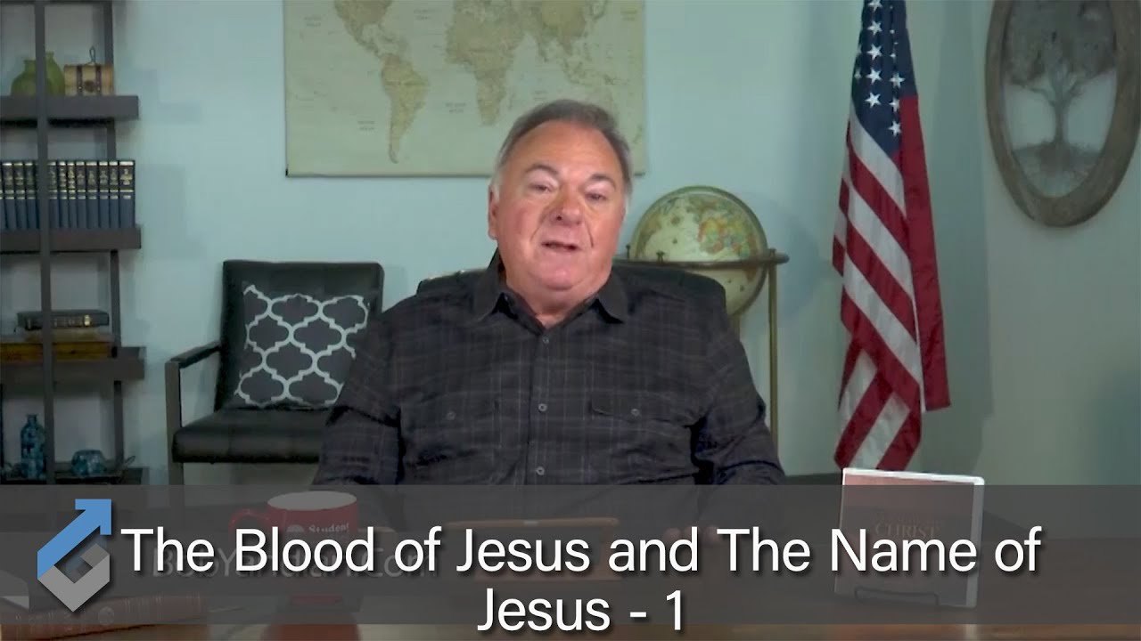 The Blood of Jesus and The Name of Jesus 1 - Student of the Word 665
