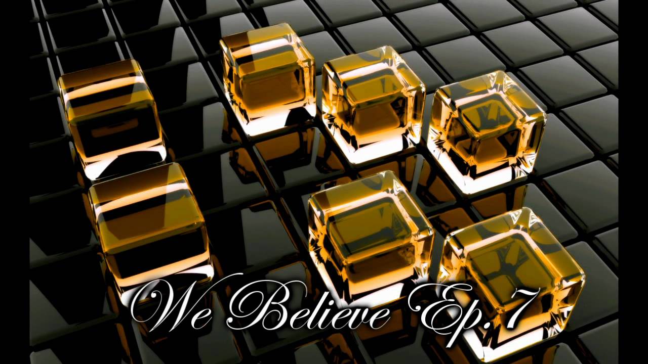 F-777 - We Believe Ep.5 6 & 7 (mix 3 of 3)