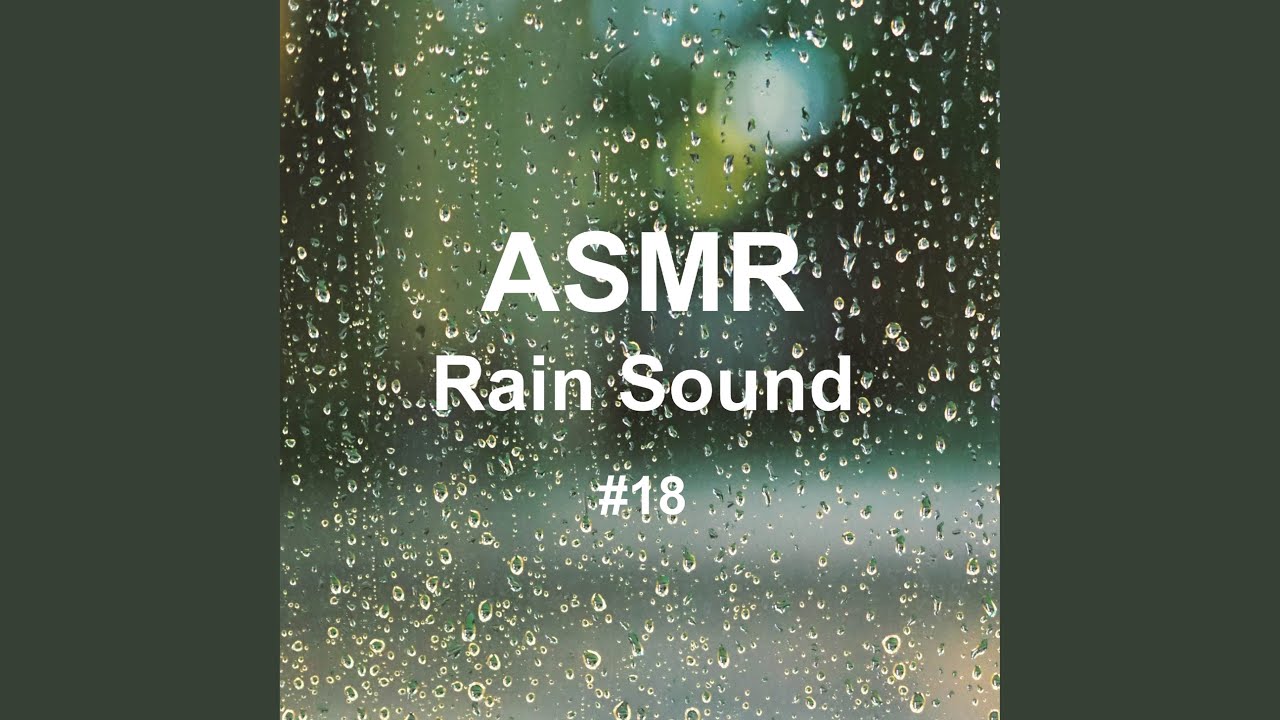 White Noise Rain Sound 18 - Sound of Rain That Makes You Fall Asleep 1 Hour