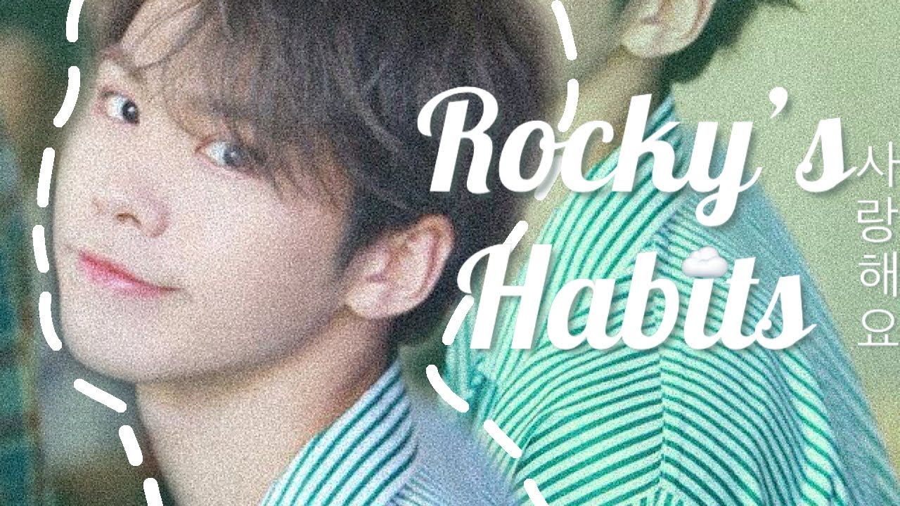 Rocky's Habits - ASTRO 아스트로