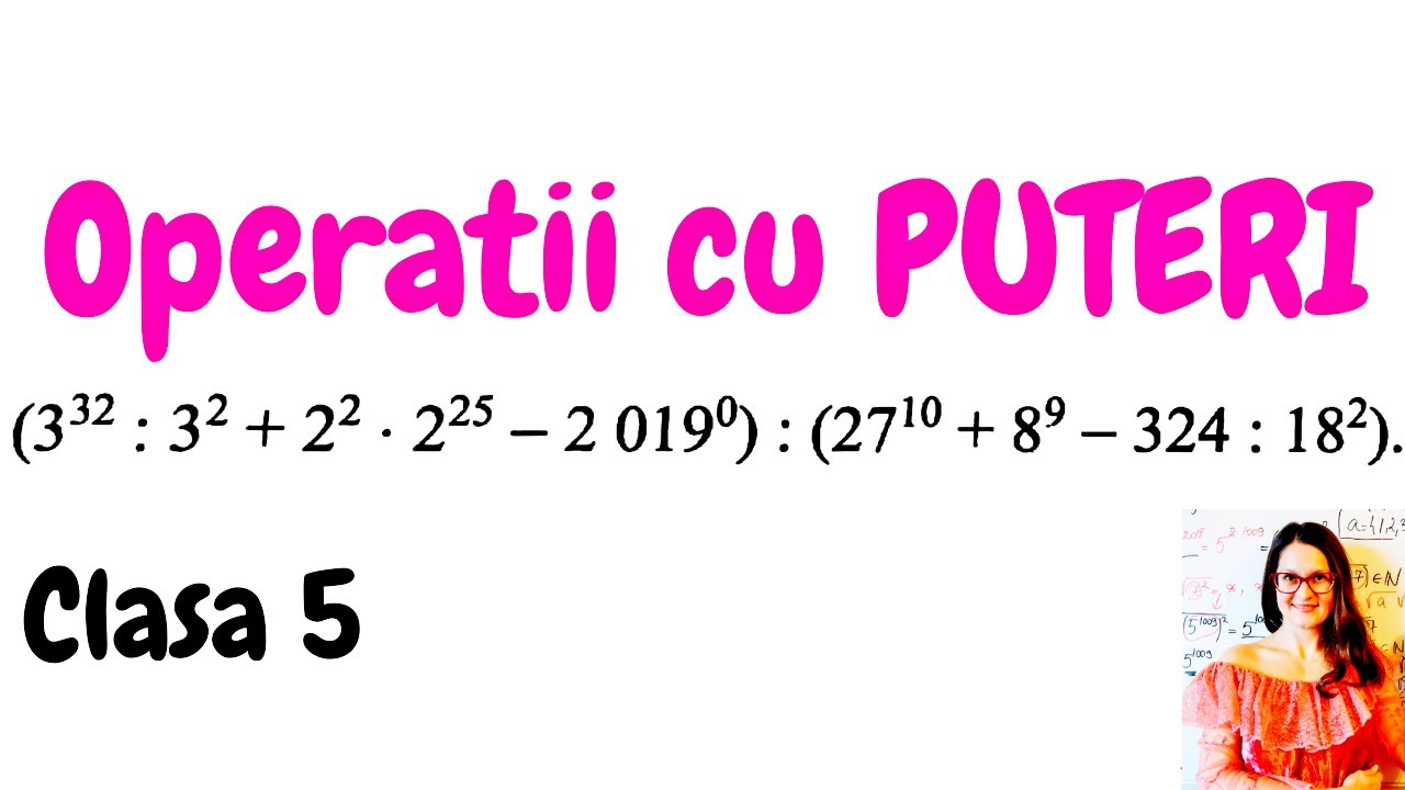 Operatii cu puteri Clasa 5