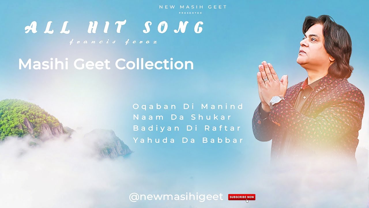 Francis Feroz All Hit Best Masihi Geet | Masih Geet Collection