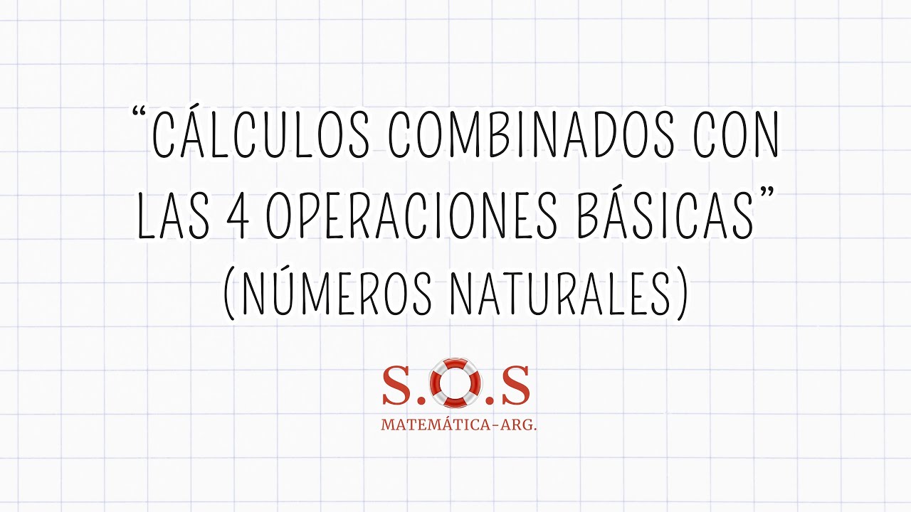 Cálculos Combinados en Números Naturales  | Sumas, Restas, Multiplicaciones y Divisiones