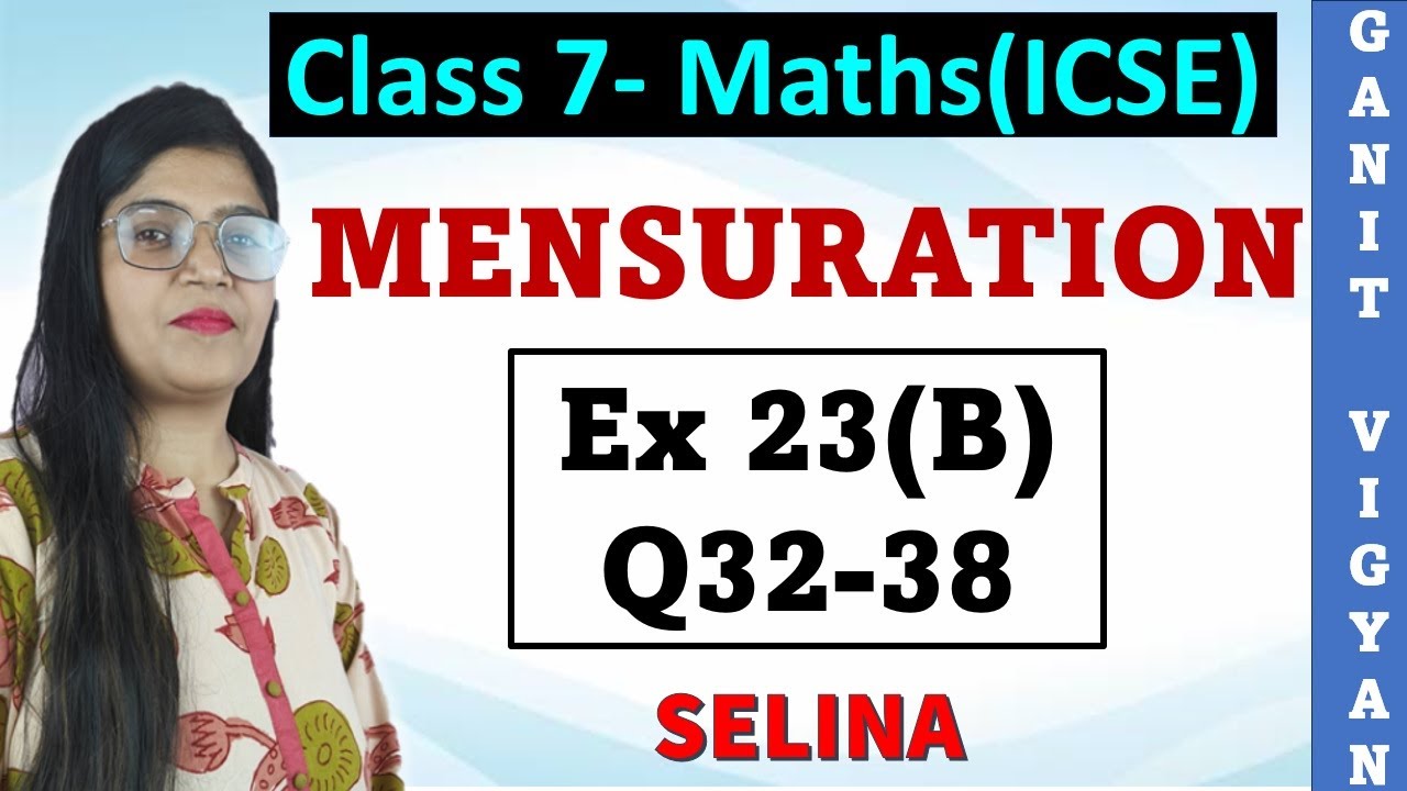 Mensuration | ICSE class 7 | Chapter 23 | Exercise 23(B) | Q 32-38 | Selina