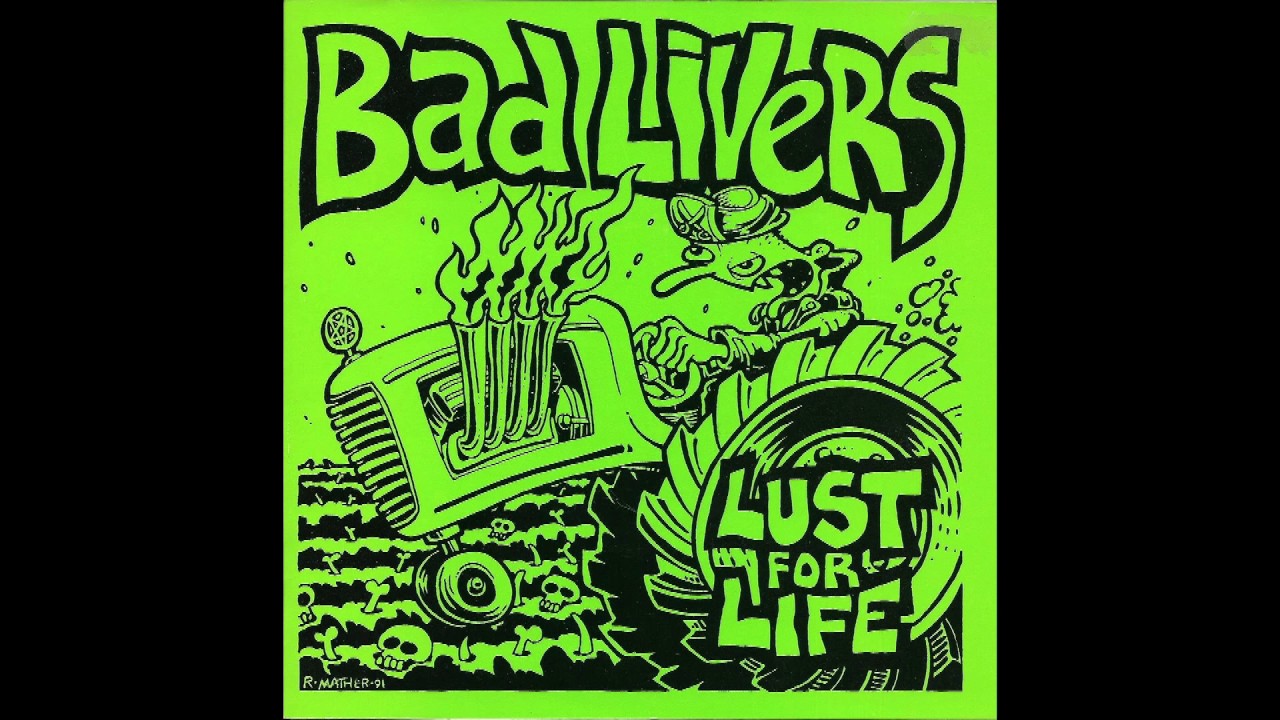 BAD LIVERS - Lust For Life