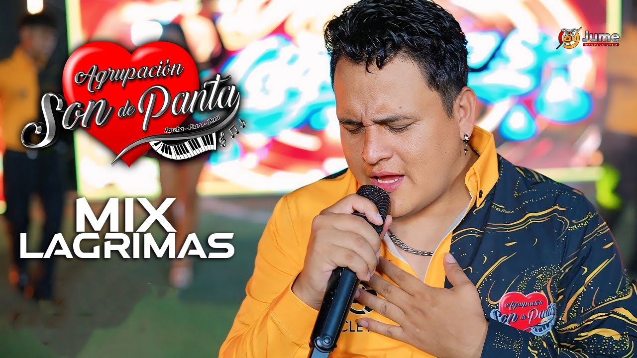 Mix Lagrimas -  Son De Panta  concierto en vivo