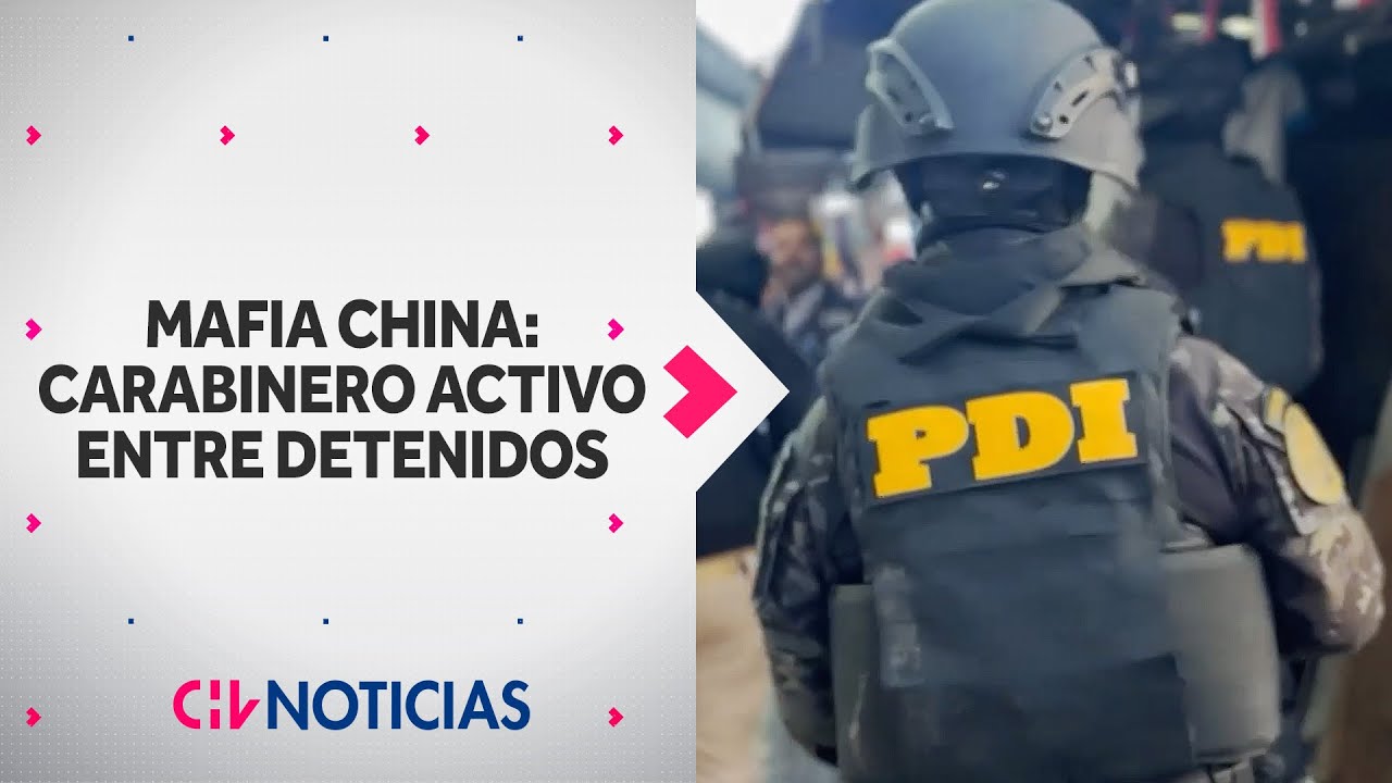 Carabinero activo entre los detenidos: Cayó mafia china que operaba en Meiggs - CHV Noticias