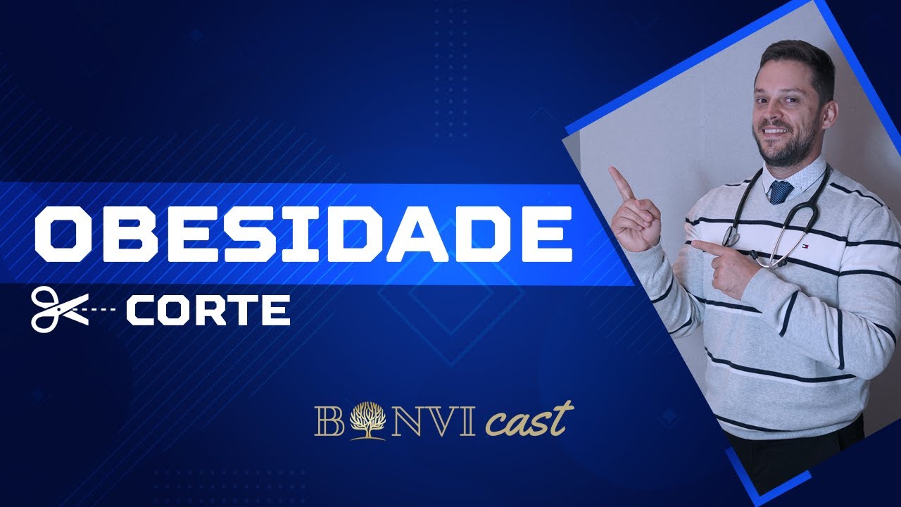 BONVICAST (CORTE): OBESIDADE E SUAS COMPLICAÇÕES.