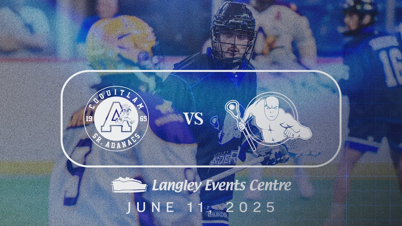 June 11th, 2025 Western Lacrosse Association: Langley Thunder vs. Coquitlam Adanacs