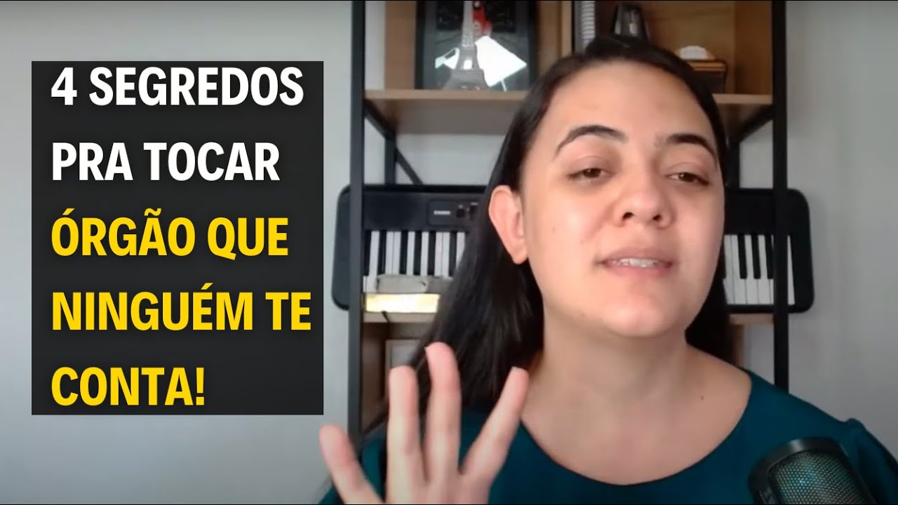 4 SEGREDOS SOBRE APRENDER TOCAR ÓRGÃO QUE NINGUÉM TE CONTA
