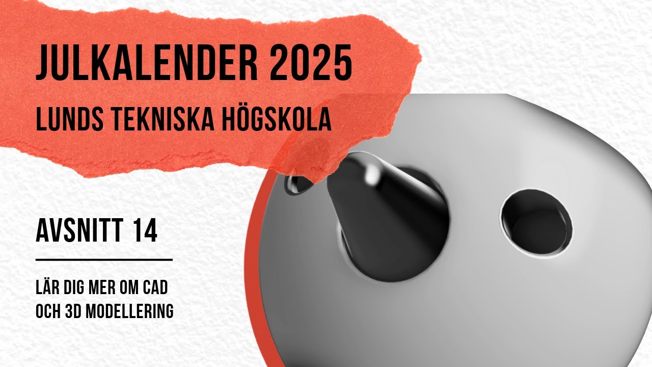 14. Så funkar CAD och 3D-modellering – LTH:s julkalender 2025